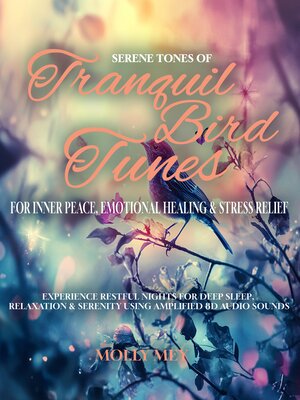 cover image of Serene Tones of Tranquil  Bird Tunes for Inner Peace, Emotional Healing & Stress Relief